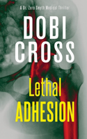 Lethal Adhesion: A gripping medical thriller