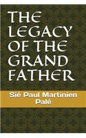 The Legacy of the Grand Father