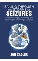 Sailing Through the Storms of Seizures: Living with Epilepsy, Recoveri