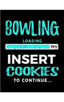 Bowling Loading 75% Insert Cookies to Continue: Blank Doodle Book for Bowlers