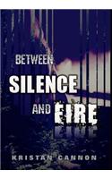 Between Silence and Fire