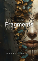 Fragments Within