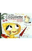 La Fee Coquillette Et La Vache Apprentie-Sorciere