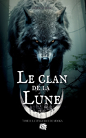 Le Clan de la Lune: Tome 2: La vengeance de Mooka