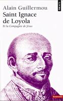 Saint Ignace de Loyola. Et La Compagnie de J'Sus