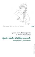 Quatre Siecles d'Edition Musicale
