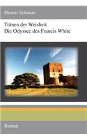 Tranen Der Weisheit - Die Odyssee Des Francis White