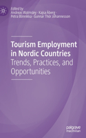 Tourism Employment in Nordic Countries: Trends, Practices, and Opportunities