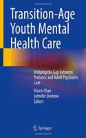Transition-Age Youth Mental Health Care: Bridging the Gap Between Pediatric and Adult Psychiatric Care