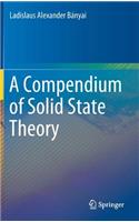 Compendium of Solid State Theory