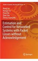 Estimation and Control for Networked Systems with Packet Losses Without Acknowledgement