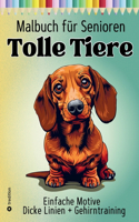 Malbuch für Senioren Tolle Tiere - Einfaches Malbuch: Dicke Linien + Gehirntraining
