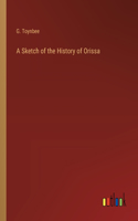 Sketch of the History of Orissa