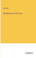 Reminiscences of Fifty Years