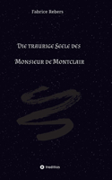 Die traurige Seele des Monsieur de Montclair