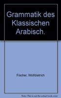 Grammatik Des Klassischen Arabisch