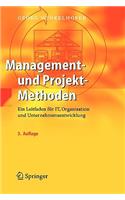 Management- Und Projekt-Methoden: Ein Leitfaden Für It, Organisation Und Unternehmensentwicklung