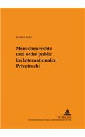 Menschenrechte Und Ordre Public Im Internationalen Privatrecht