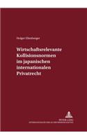 Wirtschaftsrelevante Kollisionsnormen Im Japanischen Internationalen Privatrecht