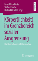 Körper(lichkeit) Im Grenzbereich Sozialer Ausgrenzung