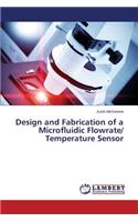Design and Fabrication of a Microfluidic Flowrate/ Temperature Sensor