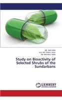 Study on Bioactivity of Selected Shrubs of the Sundarbans