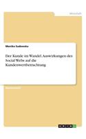 Kunde im Wandel. Auswirkungen des Social Webs auf die Kundenwertbetrachtung