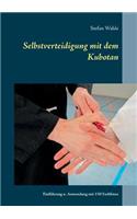 Selbstverteidigung mit dem Kubotan: Einführung und Anwendung mit 150 Farbfotos(German)
