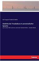 Gedichte der Troubadours in provenzalischer Sprache: zum ersten Mal und treu nach den Handschriften - Zweiter Band