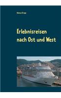 Erlebnisreisen nach Ost und West