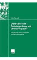 Grüne Gentechnik - Gestaltungschance Und Entwicklungsrisiko