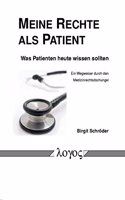 Meine Rechte ALS Patient - Was Patienten Heute Wissen Sollten