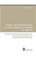 Regio- and Stereoselective Catalytic Addition of Amides to Alkynes