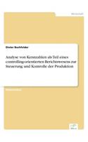 Analyse von Kennzahlen als Teil eines controlling-orientierten Berichtswesens zur Steuerung und Kontrolle der Produktion