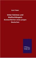 Unter Eskimos und Walfischfängern: (German)