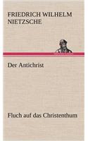 Der Antichrist: Fluch auf das Christenthum.(German)