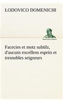 Facecies et motz subtilz, d'aucuns excellens esprits et tresnobles seigneurs