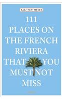 111 Places on the French Riviera That You Must Not Miss
