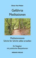 Gefuhrte Meditationen: Meditationstexte Schritt fur Schritt selbst erstellen