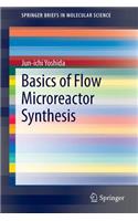 Basics of Flow Microreactor Synthesis
