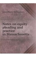 Notes on equity pleading and practice in Massachusetts