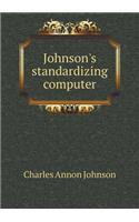 Johnson's Standardizing Computer