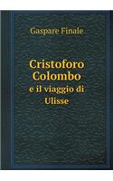Cristoforo Colombo e il viaggio di Ulisse: (Italian)