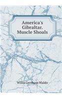 America's Gibraltar. Muscle Shoals
