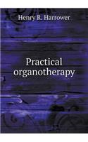 Practical organotherapy