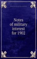 Notes of military interest for 1902