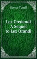 Lex Credendi  A Sequel to Lex Orandi