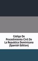 Codigo De Procedimiento Civil De La Republica Dominicana (Spanish Edition)