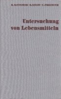 Untersuchungen von Lebensmitteln und Verbrauchs-gegenstanden, zugleich als .