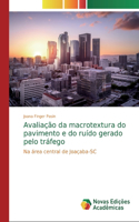 Avaliação da macrotextura do pavimento e do ruído gerado pelo tráfego